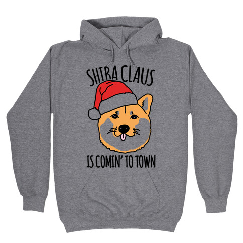 Shiba Claus Is Comin' To Town  Hooded Sweatshirt