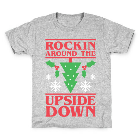 Rockin Around The Upside Down Kids T-Shirt