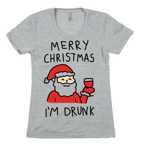 Merry Christmas I'm Drunk Womens T-Shirt