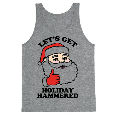 Let's Get Holiday Hammered  Tank Top
