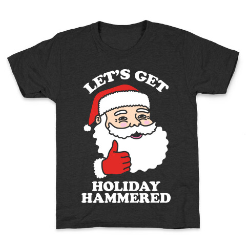Let's Get Holiday Hammered Kids T-Shirt