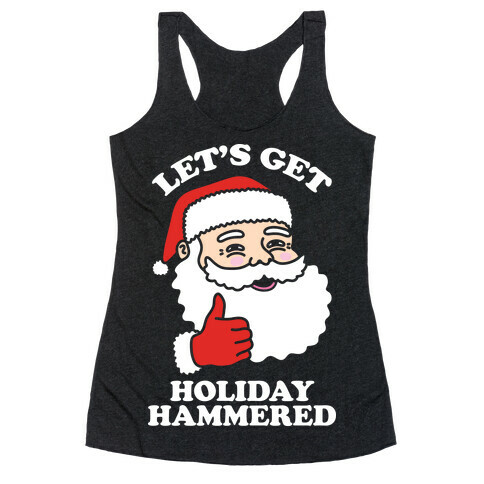 Let's Get Holiday Hammered Racerback Tank Top