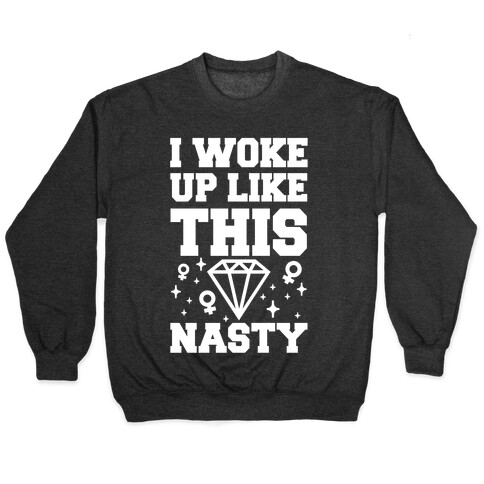 I Woke Up Like This: Nasty Pullover