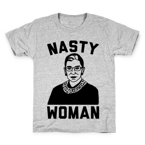 Nasty Woman RBG Kids T-Shirt