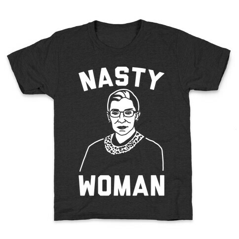 Nasty Woman RBG White Print Kids T-Shirt