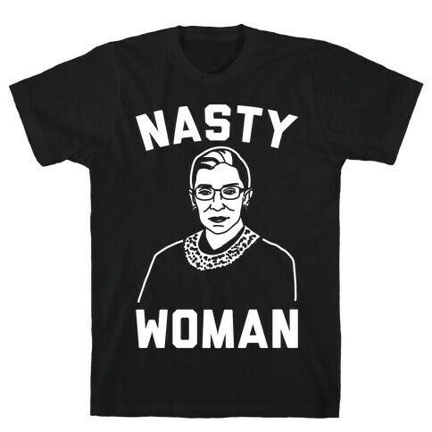 Nasty Woman RBG White Print T-Shirt