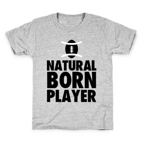 Natural Born Player (football) Kids T-Shirt