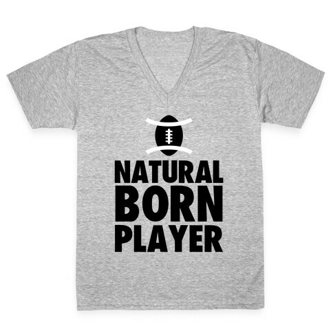 Natural Born Player (football) V-Neck Tee Shirt