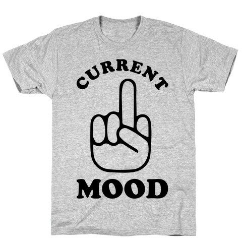 Current Mood T-Shirt