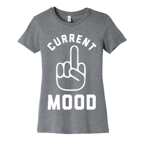 Current Mood Womens T-Shirt