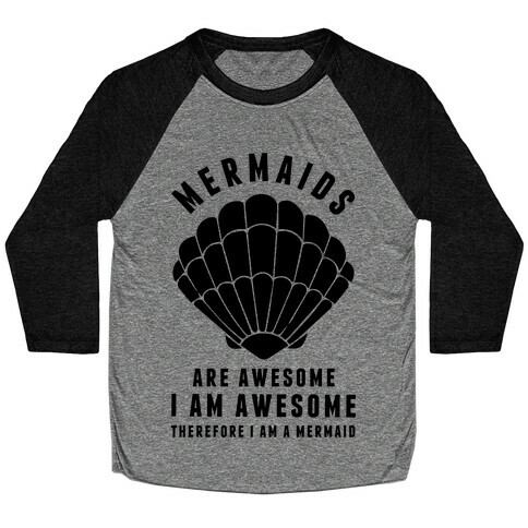 Therefore I Am A Mermaid Baseball Tee