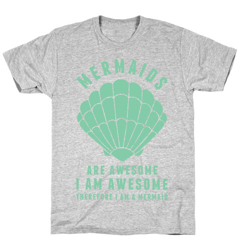 Therefore I Am A Mermaid T-Shirt