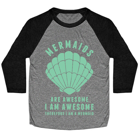 Therefore I Am A Mermaid Baseball Tee