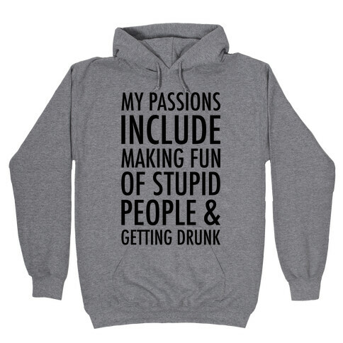 My Passions Include Hooded Sweatshirt