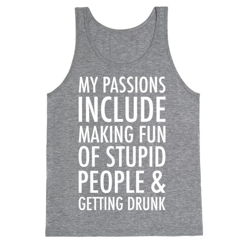 My Passions Include Tank Top