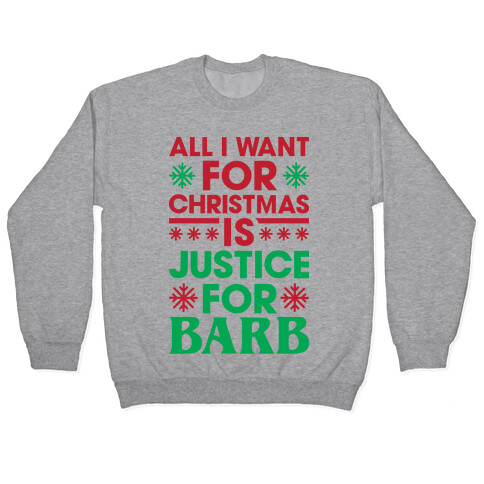 All I Want For Christmas Is Justice For Barb Pullover