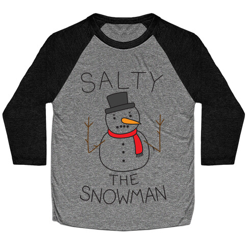 Salty The Snowman  Baseball Tee