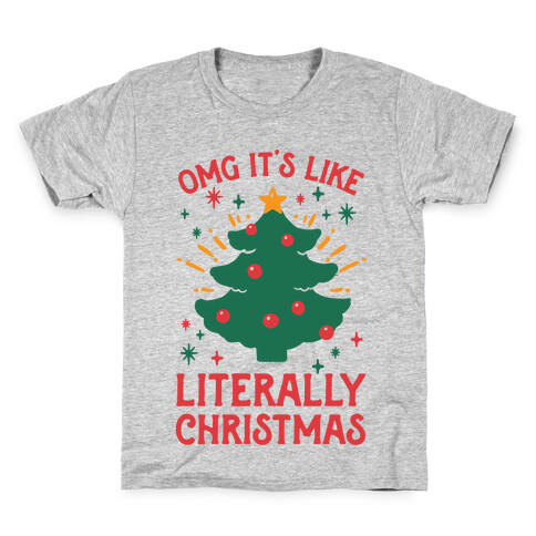 Omg It's Like Literally Christmas Kids T-Shirt