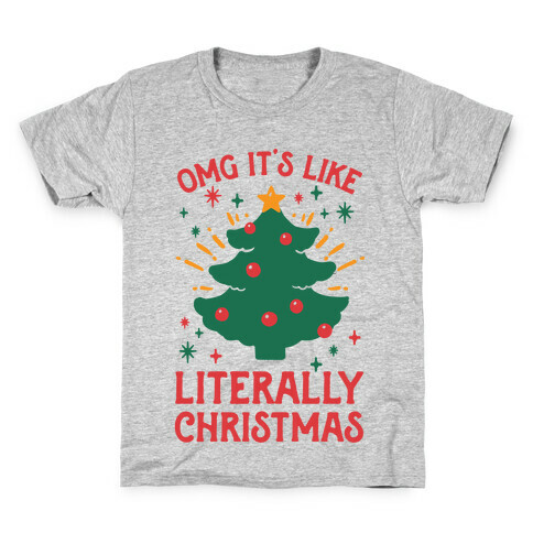 Omg It's Like Literally Christmas Kids T-Shirt