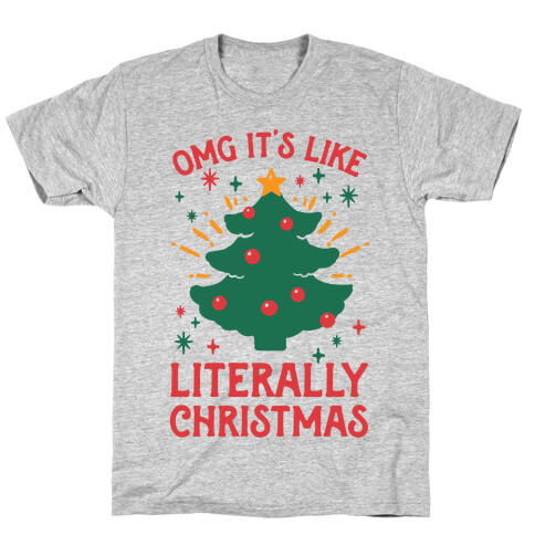 Omg It's Like Literally Christmas T-Shirt