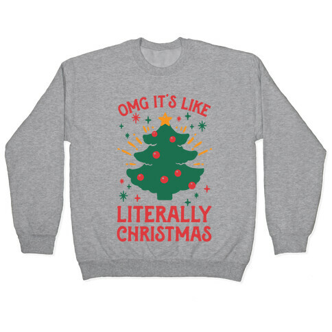 Omg It's Like Literally Christmas Pullover