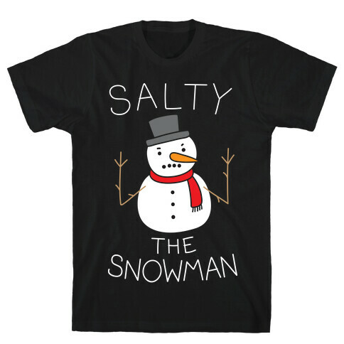 Salty The Snowman  T-Shirt