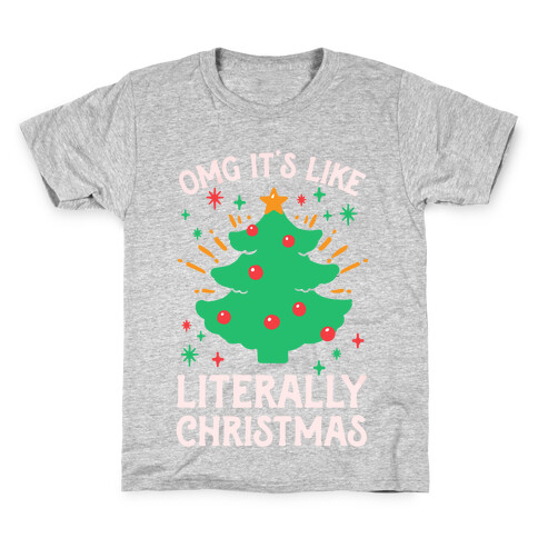 Omg It's Like Literally Christmas Kids T-Shirt