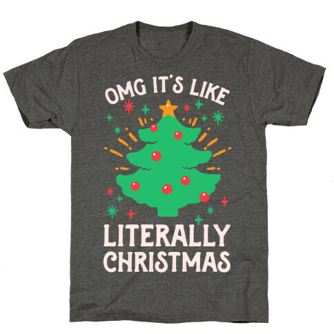 Omg It's Like Literally Christmas T-Shirt