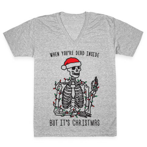 When You're Dead Inside But It's Christmas V-Neck Tee Shirt
