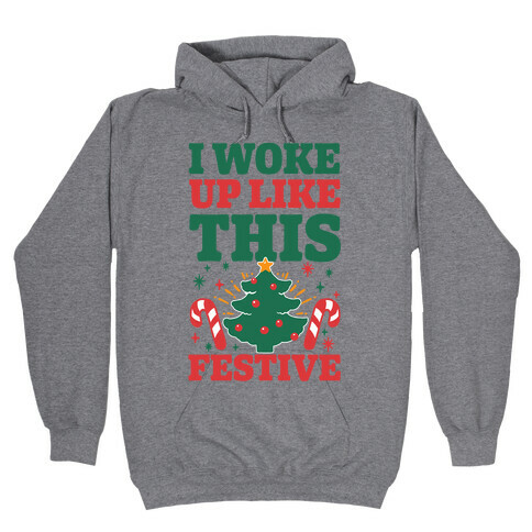 I Woke Up Like This: Festive Hooded Sweatshirt