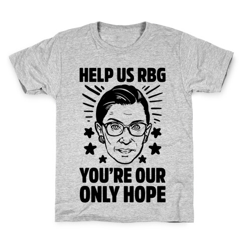 Help Us RBG You're Our Only Hope Kids T-Shirt