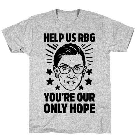 Help Us RBG You're Our Only Hope T-Shirt