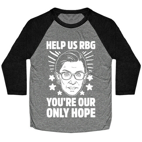 Help Us RBG You're Our Only Help Baseball Tee
