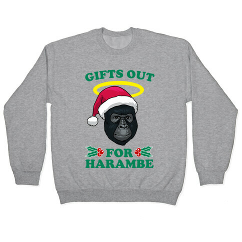 Gifts Out for Harambe Pullover