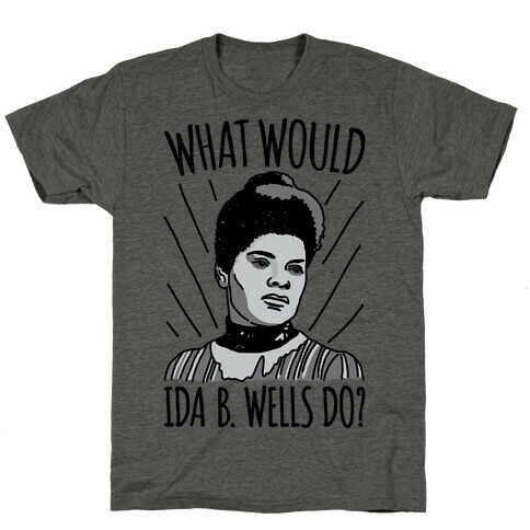 What Would Ida B. Wells Do T-Shirt