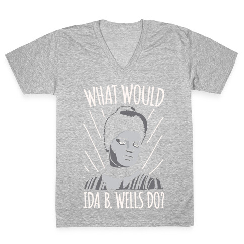 What Would Ida B. Wells Do V-Neck Tee Shirt