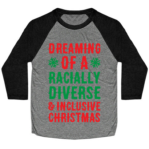 Dreaming Of A Racially Diverse & Inclusive Christmas Baseball Tee