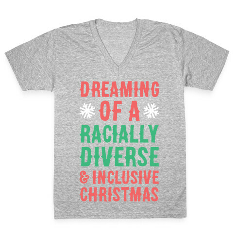 Dreaming Of A Racially Diverse & Inclusive Christmas V-Neck Tee Shirt