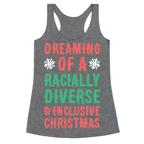 Dreaming Of A Racially Diverse & Inclusive Christmas Racerback Tank Top