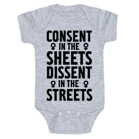 Consent In The Sheets Dissent In The Streets Baby One-Piece