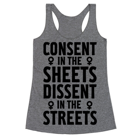 Consent In The Sheets Dissent In The Streets Racerback Tank Top