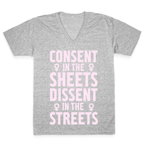 Consent In The Sheets Dissent In The Streets V-Neck Tee Shirt