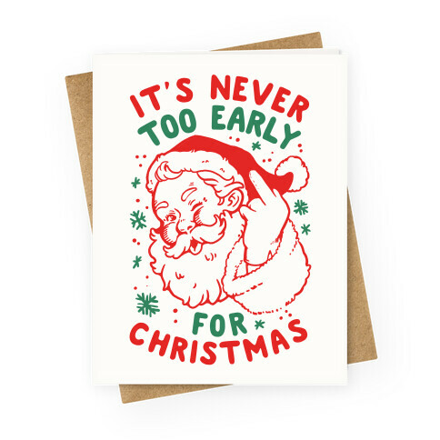 It's Never Too Early For Christmas Greeting Card