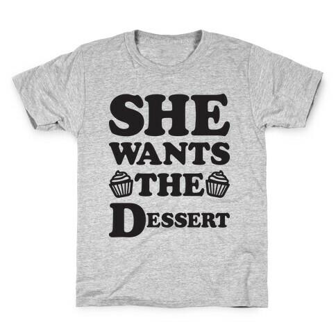 She Wants The Dessert Kids T-Shirt