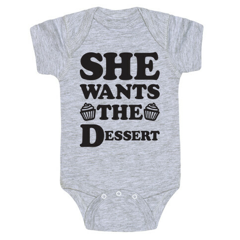 She Wants The Dessert Baby One-Piece