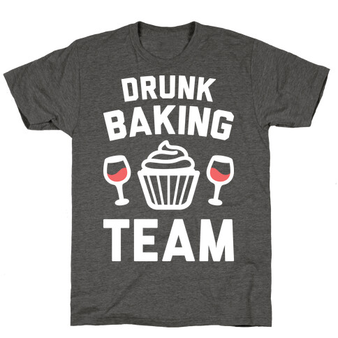 Drunk Baking Team T-Shirt