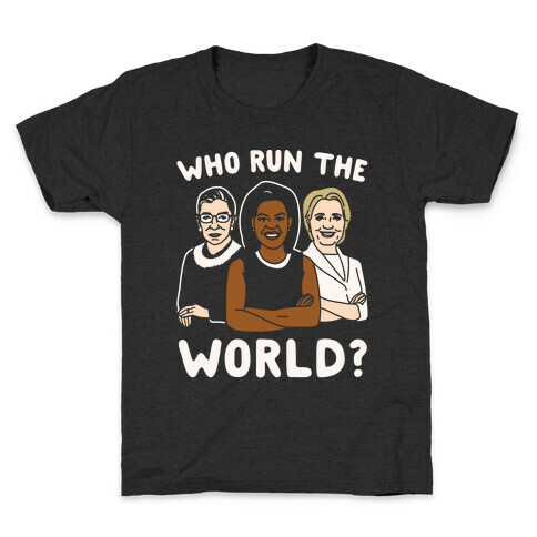 Who Run The World Parody White Print Kids T-Shirt