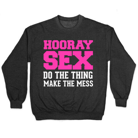 Hooray Sex Pullover