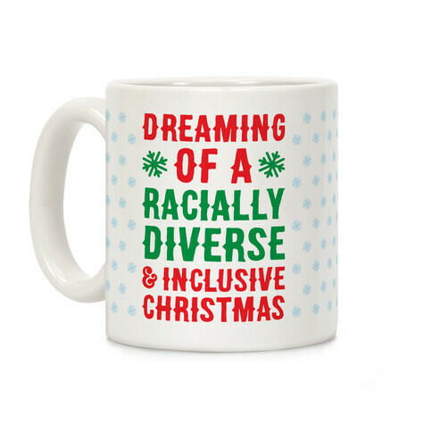 Dreaming Of A Racially Diverse & Inclusive Christmas Coffee Mug