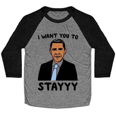 Stay Obama Parody Baseball Tee